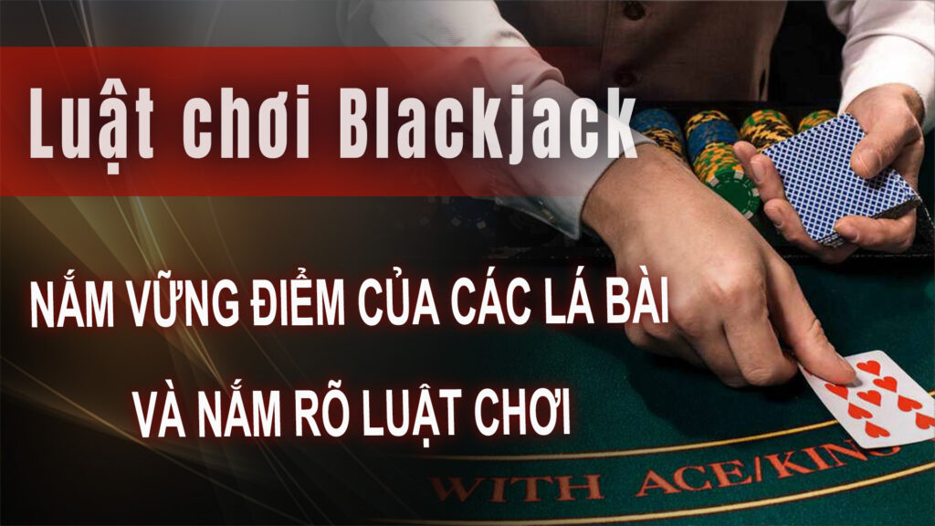 Nhiệm vụ bài - Luật chơi Blackjack