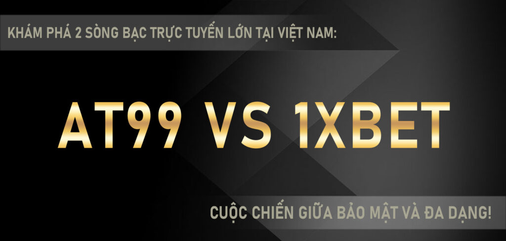 https://at918.org/wp-content/uploads/2024/05/Kham-pha-2-song-bac-truc-tuyen-lon-tai-Viet-Nam-AT99-vs-1xBet-cuoc-chien-giua-bao-mat-va-da-dang.jpg