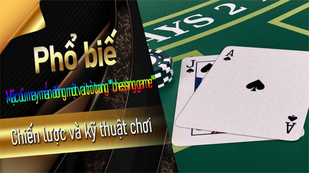 Chiến lược và kỹ thuật chơi "chessing game" trực tuyến