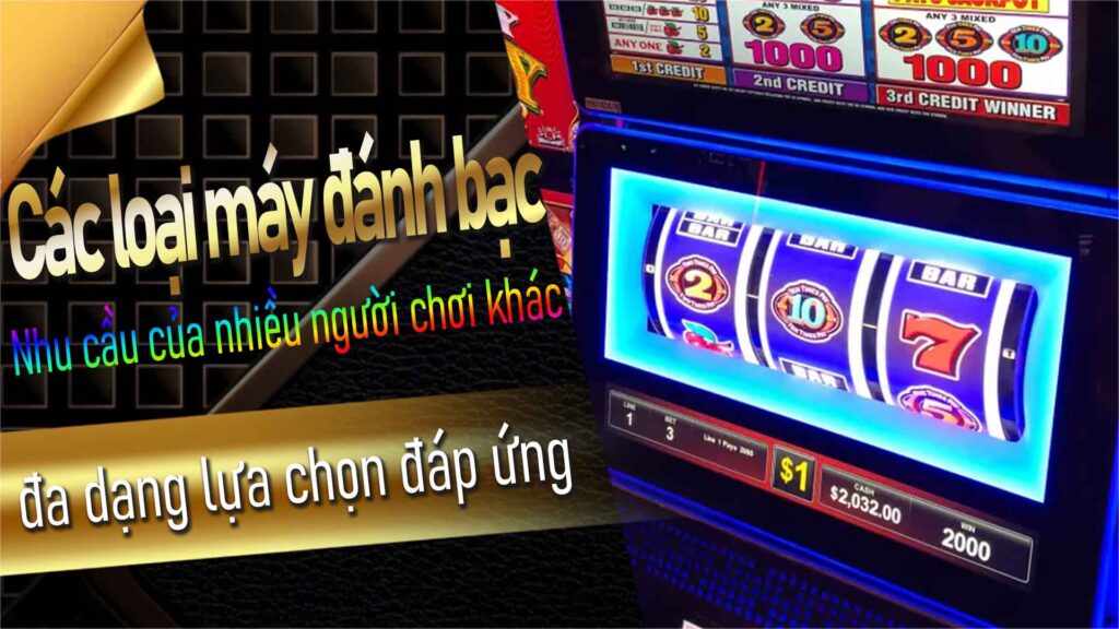 Các loại máy đánh bạc trực tuyến: đa dạng lựa chọn đáp ứng nhu cầu của nhiều người chơi khác nhau