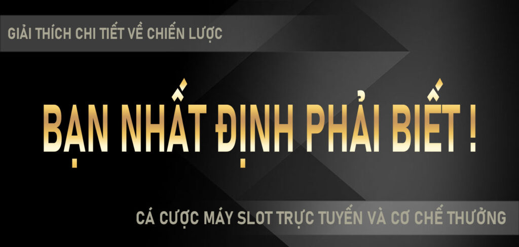 Giải thích chi tiết về chiến lược cá cược máy slot trực tuyến và cơ chế thưởng, bạn nhất định phải biết!